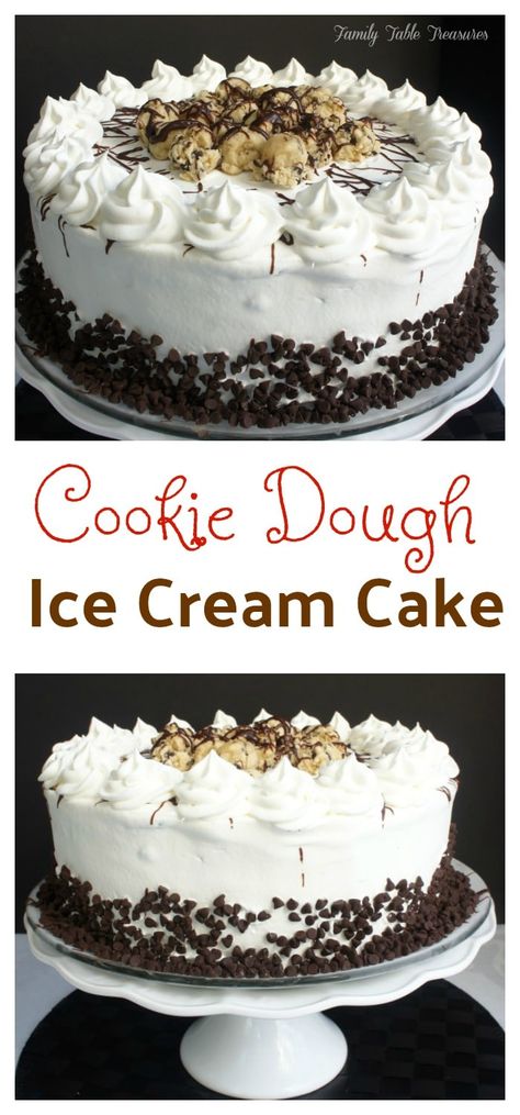 {Cookie Dough} Ice Cream Cake - Family Table Treasures Cookie Dough Ice Cream Cake, Chocolate Chip Cookie Dough Ice Cream, Cookies And Cream Ice Cream, Homemade Cookie Dough, Easy Ice Cream Cake, Ice Cream Cake Recipe, Cookie Dough Ice Cream, Cream Ice Cream, Ice Cake