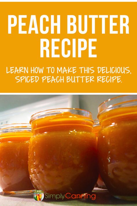 Fruit Butter Recipes, Peach Butter Recipe, Peach Jam Recipe, Spiced Peaches, Peach Butter, Canning Peaches, Peach Preserves, Rhubarb Crisp, Peach Jam