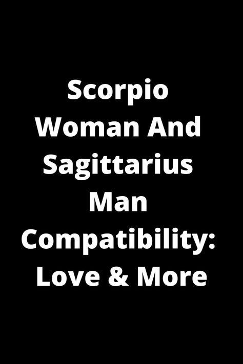 Explore the intriguing world of Scorpio woman and Sagittarius man compatibility. Discover insights into their love dynamics, challenges they may face, and more. Uncover how these two zodiac signs navigate a relationship filled with passion, intensity, and adventure. Learn about their strengths and weaknesses when in love to better understand this complex astrological pairing. Gain valuable knowledge on making this unique combination work for both partners involved. Scorpio X Sagittarius Relationship, Sagittarius Scorpio Compatibility, Scorpio Woman Sagittarius Man, Scorpio X Sagittarius, Scorpio And Sagittarius Relationship, Scorpio And Sagittarius Compatibility, Love Dynamics, Sagittarius Man In Love, Sagittarius And Scorpio