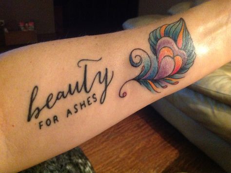 Ashes To Beauty Tattoo, He Makes Beauty Out Of Ashes Tattoo, Rise From Ashes Tattoo, Beauty For Ashes Tattoo For Women, Beauty From Ashes Tattoo Ideas, Forarm Tattoos For Women, Beauty From Ashes Tattoo, Beauty For Ashes Tattoo, Ashes Tattoo