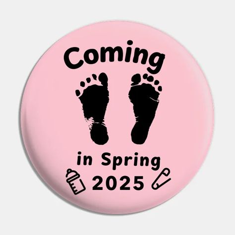 Coming in Spring 2025 - 2025 Baby Announcement - Pin | TeePublic Spring 2025, Family Is Everything, Baby Coming, Pregnancy Announcement, Baby Announcement, New Baby Products, In This Moment, Quick Saves