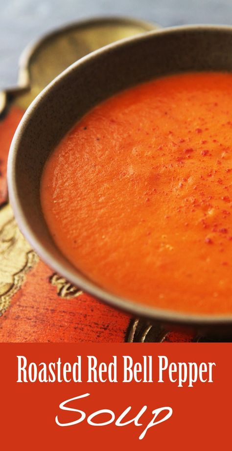 Roasted Red Bell Pepper Soup, Red Bell Pepper Soup, Red Pepper Soup Recipe, Red Bell Pepper Recipes, Roasted Red Bell Pepper, Pepper Soup Recipe, Bell Pepper Soup, Roasted Red Pepper Soup, Red Pepper Soup