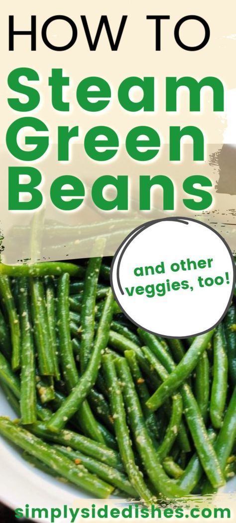 Steamed Green Beans In Steamer, Asian Style Steamed Vegetables, Fresh Green Bean Recipes Steamed, Best Steamed Veggies, Steamed Fresh Green Beans, Steamed Green Beans Stove, How To Steam Veggies Without A Steamer, How To Steam Green Beans, Steamed Green Beans Recipe