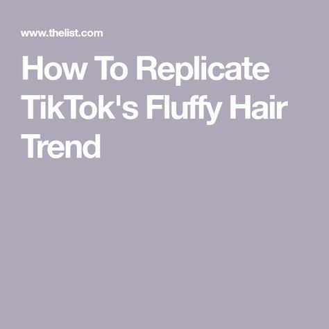 How To Replicate TikTok's Fluffy Hair Trend Volumizing Mousse, Mane Addicts, Barrel Curls, Volumizing Shampoo, Hair Cover, Celebrity Hair Stylist, Hair Trend, Defined Curls, Fluffy Hair