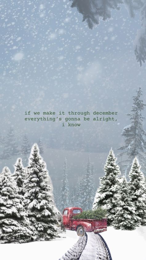 Everything's Gonna Be Alright, December Wallpaper, Gonna Be Alright, Make It Through, Make It, Quick Saves