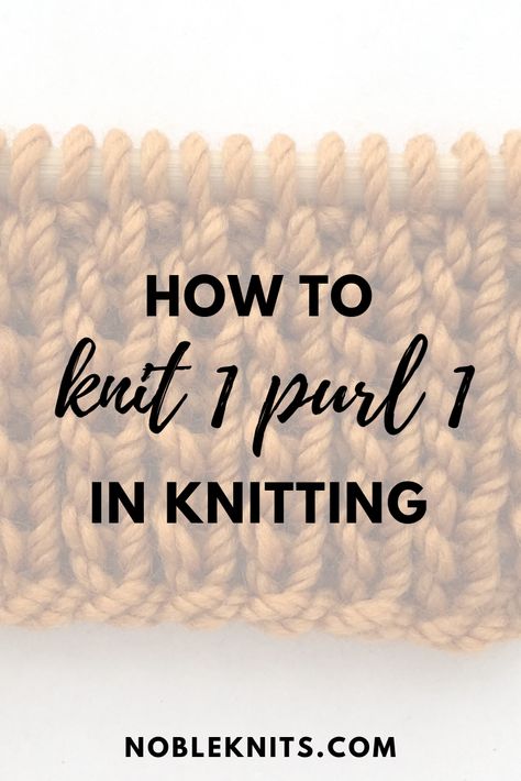 Knit 1 Purl 1 Stitch Guide Knit 1 Purl 1 Pattern, Knitting Bind Off, Knit Scarfs, Stretchy Bind Off, Cast On Knitting, Knitting Abbreviations, Knitting Terms, Bamboo Knitting Needles, Casting On