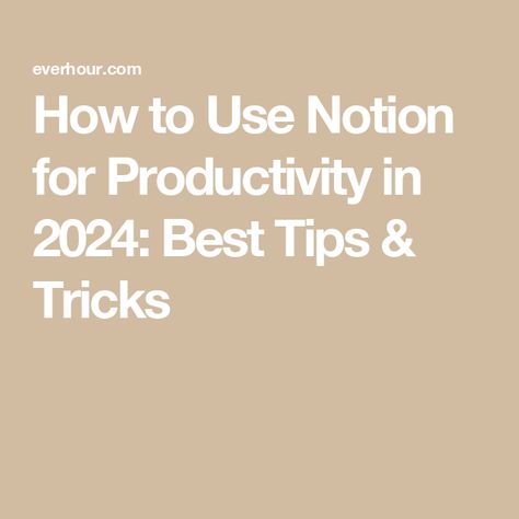 How to Use Notion for Productivity in 2024: Best Tips & Tricks How To Use Notion, Time Tracker, What To Use, Filing System, Baby Bear, Being Used, Work Space, Turn Ons