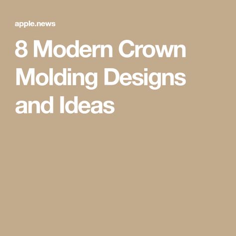 8 Modern Crown Molding Designs and Ideas Minimal Crown Molding, Contemporary Crown Molding, Transitional Crown Molding, Ornate Crown Molding, Modern Crown Molding Ideas, Types Of Crown Molding, Crown Molding Ideas, Simple Crown Molding, Crown Molding Modern