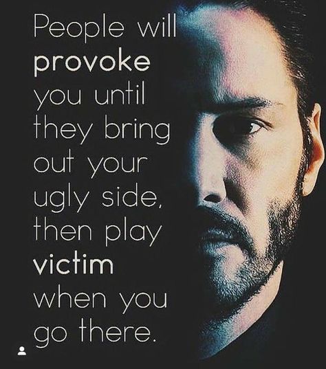 Play Victim, Keanu Reeves Quotes, Psychology Quotes, Truth Quotes, Go For It, Psychology Facts, Keanu Reeves, The Villain, A Quote