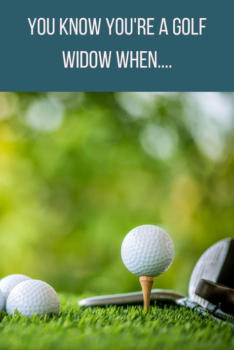 You Know You're A Golf Widow When.... Friday Humor, The Funny, Play Golf, Golf Ball, Golf, Humor, Funny, Humour