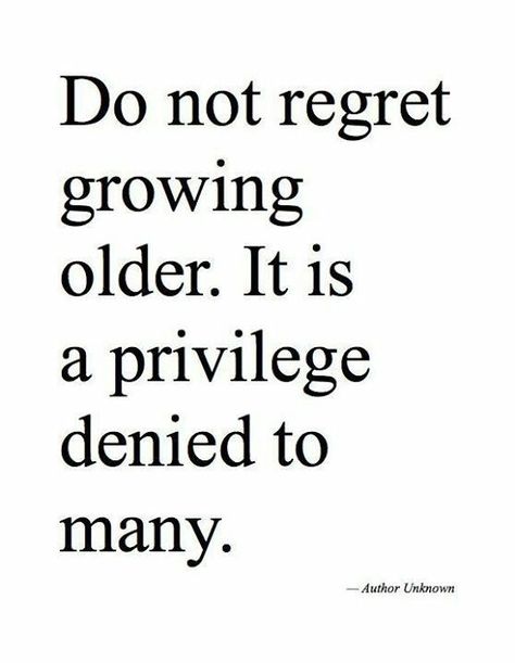 Regret Quotes, 40 Birthday, Growing Older, Family Circle, Gods Word, Aging Gracefully, Quotable Quotes, Growing Old, A Quote