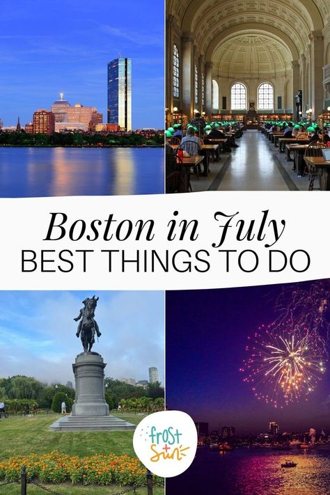 Grid with 4 photos (L-R clockwise): Boston skyline with the Charles River in the foreground, interior of the Boston Public Library in Copley Square, 4th of July fireworks on the Charles River, and Paul Revere statue in the Boston Public Garden in July. Text in the middle reads "Boston in July: Best Things to Do." What To Do In Boston Summer, Boston In July Outfits, Boston Vacation Outfits Summer, Boston Things To Do In Summer, Outfits For Boston Summer, Summer Boston Outfits, Boston Vacation Outfits, Boston Summer Outfit, Boston Outfits Summer