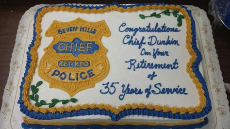 Cake to honor the Retirement for Police Chief of city of Seven Hills. Retirement Cake For Police Officer, Police Retirement Cake Ideas, Retirement Sheet Cake, Police Retirement Cake, Mississippi Highway Patrol, Cakes To Sell, Retirement Cake Ideas, Police Cakes, Police Retirement Party