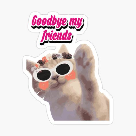 Get my art printed on awesome products. Support me at Redbubble #RBandME: https://www.redbubble.com/i/sticker/Goodbye-my-friends-by-ghostart32/120042394.EJUG5?asc=u Funny Goodbye, Goodbye My Friend, Lovely Stickers, Friends Cute, Wave Goodbye, Fun Illustration, Fun Stickers, Cute Stickers, Cute Cat