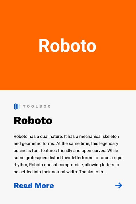 Roboto has a dual nature. It has a mechanical skeleton and geometric forms. At the same time, this legendary business font features friendly and open curves. While some grotesques distort their letterforms to force a rigid rhythm, Roboto doesnt compromise, allowing letters to be settled into their natural width. Thanks to that, Roboto can be used even in body text. This regular family can be used alongside the Roboto Condensed family and the Roboto Slab family. Fonts For Business, Friendly Fonts, Mechanical Skeleton, Roboto Font, Business Fonts, Modern Sans Serif Fonts, Typography Love, Professional Fonts, Modern Sans Serif