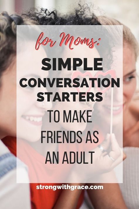 Conversation Ideas Friends, Conversation Starters Adults, If Questions Conversation Starters, Conversation Starters For New Friends, How To Start A Friendship, Friend Conversation Starters, Conversation Starters Friends, How To Make Friends As An Adult, Group Conversation Starters