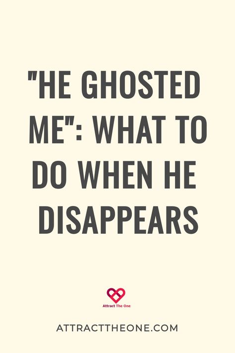 "HE GHOSTED ME": WHAT TO DO WHEN HE DISAPPEARS. AttractTheOne.com Being Ghosted By A Guy Quotes, He Ghosted Me, Being Ghosted, Ghosting Someone, Deserve Love, Giving Up On Love, Without A Trace, Why Do Men, Get Back Up