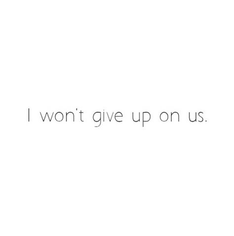 I won't give up - Jason mraz I Wont Give Up, Jason Mraz, Giving Up, Beautiful Words, True Love, Lost