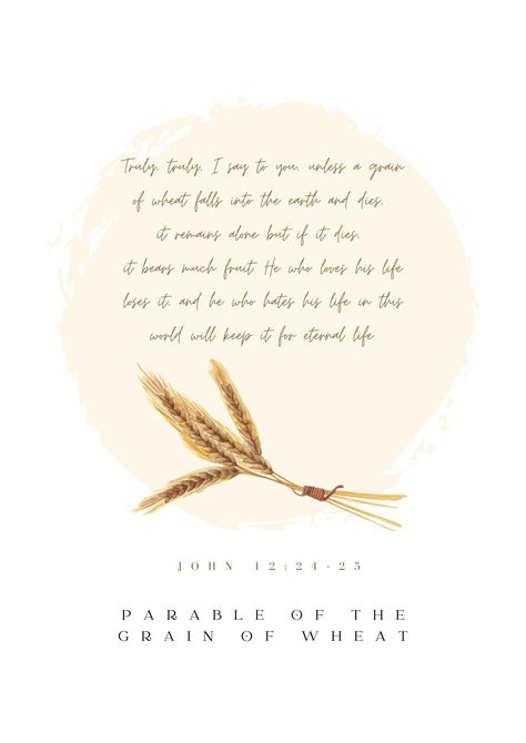 John 12:24-25 Grain Of Wheat Bible, John 12:24, Wheat Tattoo, John 12, Eternal Life, Tattoo Inspo, Wheat, Grain, Bible