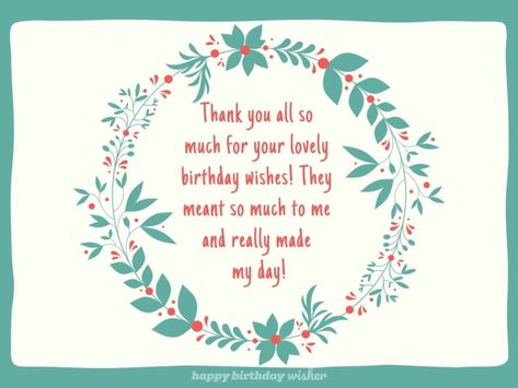 Thank you all so much for your lovely birthday wishes! They meant so much to me and really made my day! (...) https://www.happybirthdaywisher.com//your-wishes-meant-so-much-to-me/ Thanksgiving For Birthday Wishes, Bday Message, Thank You Quotes For Birthday, Birthday Wishes Reply, Lovely Birthday Wishes, Thanks For Birthday Wishes, Thank You For Birthday Wishes, Happy Birthday Floral, Happy Birthday Best Friend Quotes