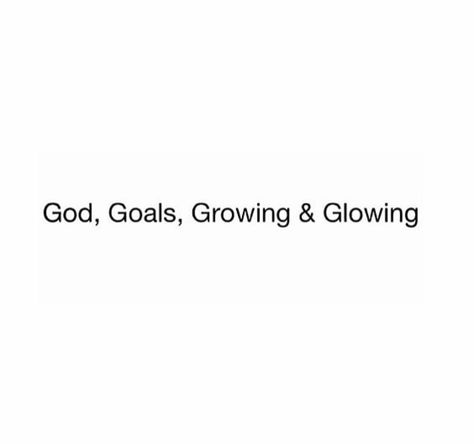 God, Goals, Growing & Glowing Instagram Bio About Peace, Glowing Quotes Inspiration, God Growing Glowing, Glowing And Growing Captions, Glow Up Qoute, Glow Grow Quotes, Team Aesthetic Quotes, Grow Glow Quotes, God Goals Growing And Glowing Wallpaper