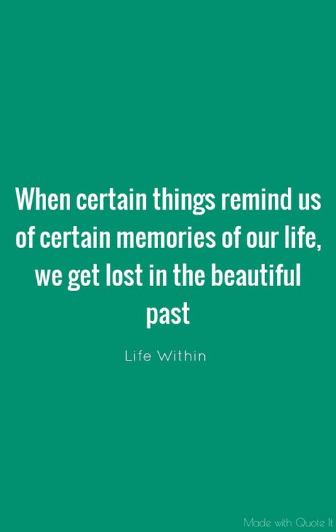 Memories, life, past , love quotes Past Memories Quotes, Past Love Quotes, The Past Quotes, Quotes Memories, Regret Quotes, Past Quotes, Past Love, Best Love Stories, Memories Quotes