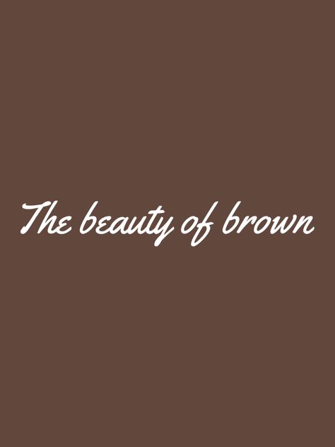 Chestnut Aesthetic, Brown Cottage, Brown Board, Glam Closet, Just Friends Quotes, Big Box Braids Hairstyles, You Are Wonderful, Brownie Points, Brown Eyed Girls