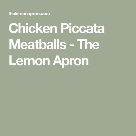 Chicken Piccata Meatballs - The Lemon Apron Chicken Piccata Meatballs, Orzo Rice, Piccata Sauce, Fresh Bread Crumbs, Pan Sauce, Angel Hair Pasta, Allrecipes Recipes, Chicken Piccata, Chicken Meals