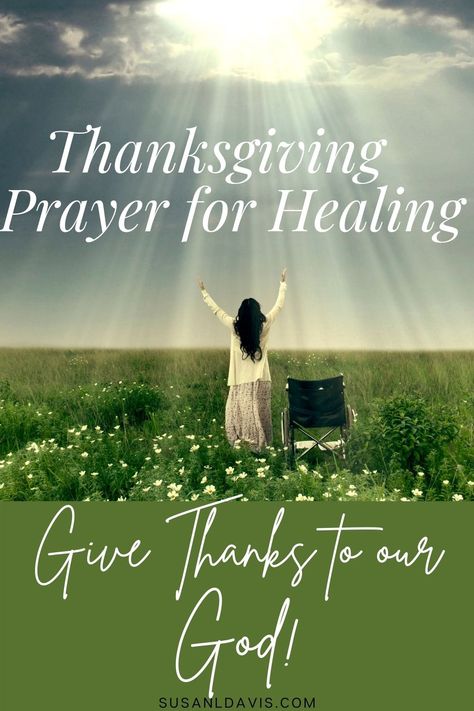 A thanksgiving prayer for healing to God is a powerful way for Christians to show gratitude. Thanking God is an important part of the process when we experience His healing power. Includes a thanksgiving prayer to strengthen encourage and inspire your faith. Includes 7 ways to thank God, today. Praise God For Healing Quotes, Thanking God For Healing Quotes, Thank You Lord For Everything Gratitude, Thank You For Your Prayers, Thankful Prayers To God, Thanksgiving Prayer Gratitude, Thanksgiving Verses, Prayer For Son, Prayer For Mothers