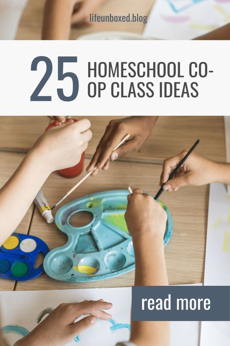 25 Easy Homeschool Co-op Class Ideas | Life Unboxed Coop Art, Fall Homeschool, Homeschool Coop, Relaxed Homeschooling, Life Skills Class, Homeschool Middle School, Stem Classes, Diy Furniture Flip, Homeschool Lessons