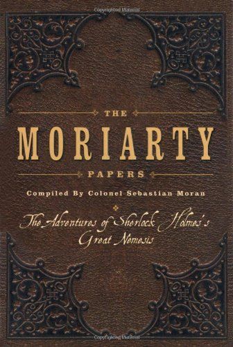 The Moriarty Papers: The Schemes and Adventures of the Great Nemesis of Sherlock Holmes Professor Moriarty, Sebastian Moran, Lifestyle Books, Halloween Books For Kids, Transportation Crafts, James Moriarty, Diary Entry, Chip Carving, Book Tshirts