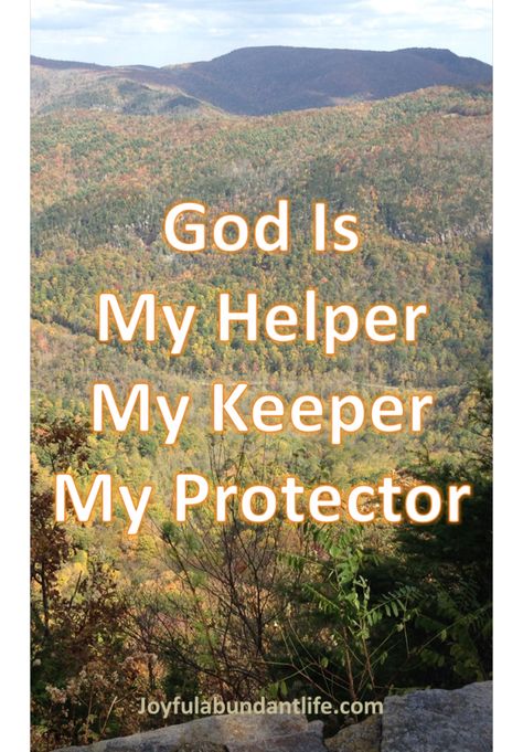 God my helper, keeper protector God Is My Protector, Godly Sayings, My Protector, Christian Woman Encouragement, Christian Quotes About Life, I Love You Lord, Promise Keeper, Gods Guidance, Biblical Encouragement