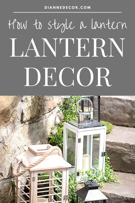 Lantern styling is quickly becoming a skill you'll want to learn. Here are 5 different lantern styling options.    #lanterndecor #lanternstyling #howtostylealantern #lanterndecorideas #lanterndecorating #homedecorating Summer Lantern Decor Ideas, Front Porch Lantern Decor, Lanterns On Front Porch, Summer Lantern Decor, Porch Lanterns Decor, Outdoor Lantern Ideas, Outdoor Lanterns Decor, Lantern Styling, Indoor Lanterns Decor