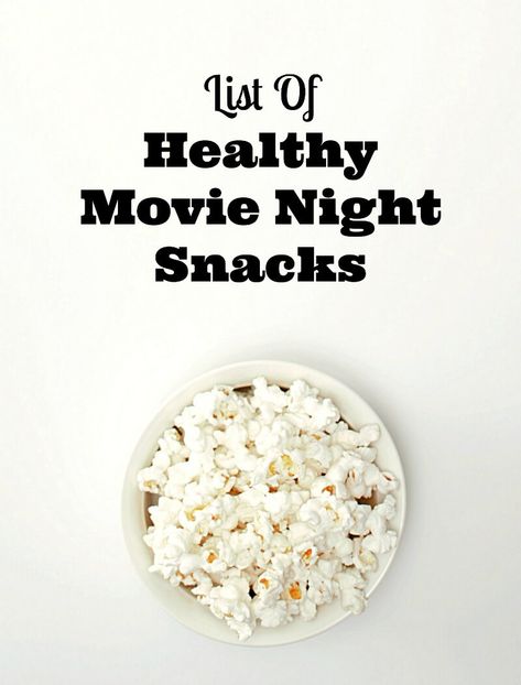 list of healthy movie night snacks Low Calorie Movie Night Snacks, Gluten Free Movie Night Snacks, Movie Night Healthy Snacks, Flubber Movie Night Food, Easy Movie Night Snacks, Movie Night Snacks Healthy, Healthy Movie Night Snacks, Movie Night Dinner Ideas, Snacks For Movie Night