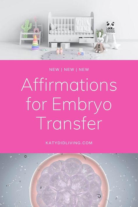 Embryo Transfer Affirmations : IVF Positive Affirmations - Katydid Living Embryo Transfer Prayers, Embryo Transfer Day Quotes, Tww Affirmations, Ivf Embryo Transfer, Frozen Embryo Transfer Tips, Ivf Positive Affirmations, Embryo Transfer Affirmations, Ivf Photo Ideas, Ivf Quotes Positive