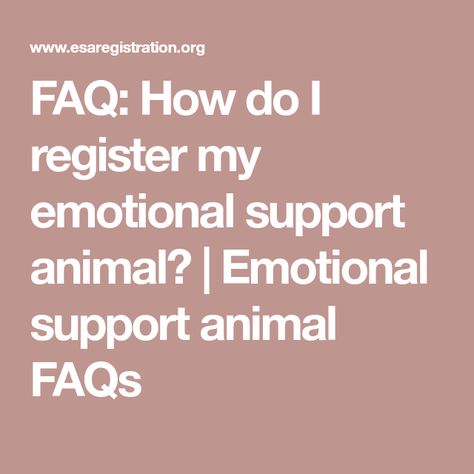 FAQ: How do I register my emotional support animal? | Emotional support animal FAQs Psychiatric Service Dog, Emotional Support Dog, Emotional Support Animal, Therapy Animals, Emotional Support, Life Savers, Health Problems, Funny Facts, A Team