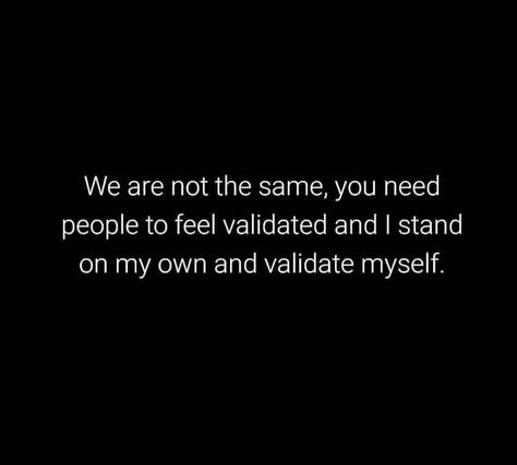 People Who Invalidate Your Feelings, People Who Act Like They Care, Validation Seekers Quotes, I Don’t Need Validation Quotes, Quotes About Validation From Others, Quotes About Validation, Unmotivated People Quotes, People Who Need Validation Quotes, Looking For Validation Quotes