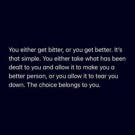 Bitter Mother Quotes, Trying To Get Better Quotes, Backing Off Quotes, Get Better Not Bitter, It'll Get Better Quotes, Doing Better Quotes, It Gets Better Quotes, Things Will Get Better Quotes, Breakup Healing Quotes