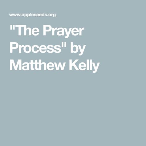 Matthew Kelly, The Rapture, The Prayer, Dream Board, Healthy Life, Favorite Things, Words Of Wisdom, Encouragement, Mindfulness