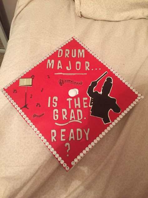 My graduation cap. I was the drum major at my high school.                                                                                                                                                     More Drum Major Shirts Ideas, Drum Major Mom Shirts, Marching Band Graduation Cap, Drum Major Salute Ideas, Drum Major Hairstyles, Music Major Graduation Cap, Drum Major Senior Pictures, Band Graduation Cap, Drum Major Shirts