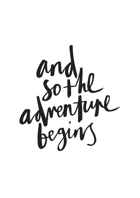 And so the adventure begins - print from Rather Lovely Stuff https://www.etsy.com/shop/RatherLovelyStuff New Beginning Quotes Life, Life Adventure, Let The Adventure Begin, The Adventure Begins, Lettering Ideas, New Beginning Quotes, Adventure Begins, New Beginning, And So The Adventure Begins