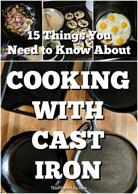 15 Things You Need to Know About Cooking with Cast Iron Cast Iron Must Haves, How To Cook With Cast Iron, Reseason Cast Iron, Cleaning Cast Iron Pans, Cast Iron Skillet Recipes Dinner, Cooking With Cast Iron, Pilgrim Life, Cast Iron Skillet Cooking, Cast Iron Care