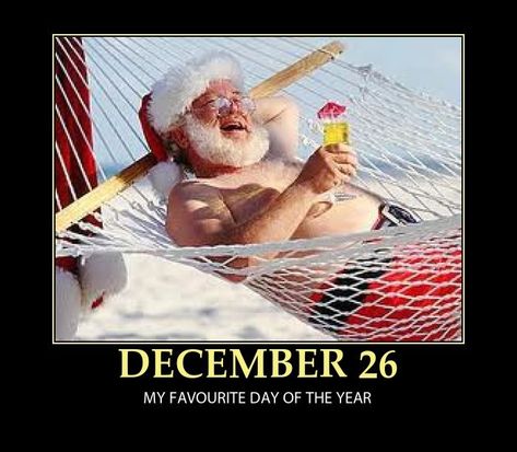 December 26 Santas Favorite Day Funny Christmas Pictures, Corporate Christmas Parties, Company Christmas Party, Christmas Party Themes, Demotivational Posters, 26th Birthday, December 26th, Boxing Day, After Christmas