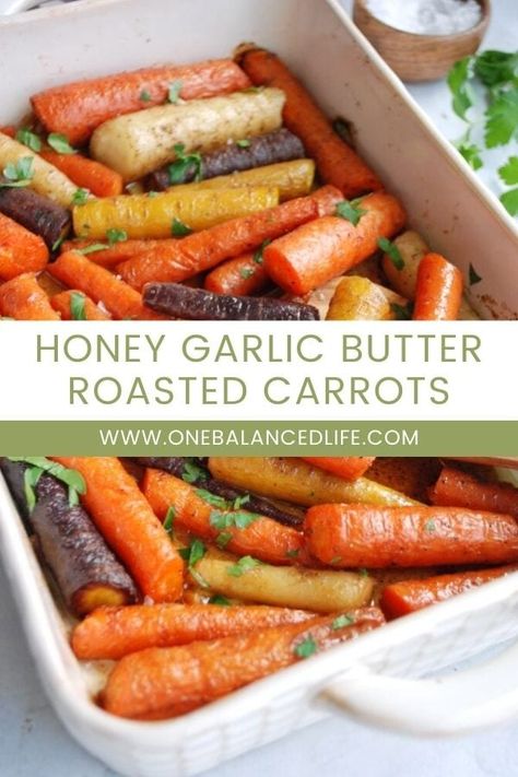 Best Carrot Recipe, Butter Roasted Carrots, Balanced Dinner, Carrot Recipes Side Dishes, Carrot Dishes, Carrots Side Dish, Colorful Carrots, Honey Roasted Carrots, Holiday Dishes