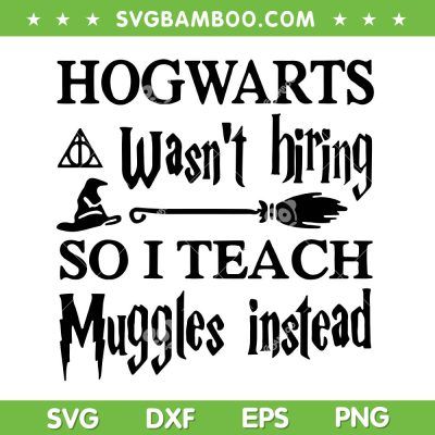 Hogwarts Was'nt Hiring So i Teach Muggles Instead SVG, Wizard Back to School SVG, Teacher Witch Quote SVG PNG Harry Potter Teacher Quotes, Bookmark Inspiration, Harry Potter Classroom Theme, Harry Potter Teachers, Harry Potter Decal, Harry Potter Classroom, Witch Quotes, Harry Potter Kids, Bookmark Craft