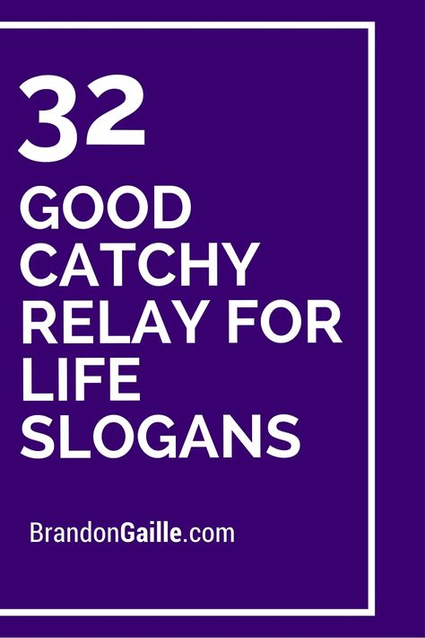 32 Good Catchy Relay For Life Slogans Beta Club, Relay Ideas, Life Slogans, Service Club, Survivor Quotes, Chemo Hats, Women Slogan, T Shirt Design Ideas, Catchy Slogans