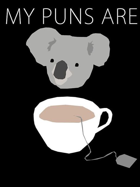 i know you know it lol 'my puns are koalatea??'                                                                                                                                                     More Tea Puns, Funny Koala, 4 Panel Life, Punny Puns, Love Puns, Corny Jokes, Cute Puns, Puns Jokes, Bad Jokes