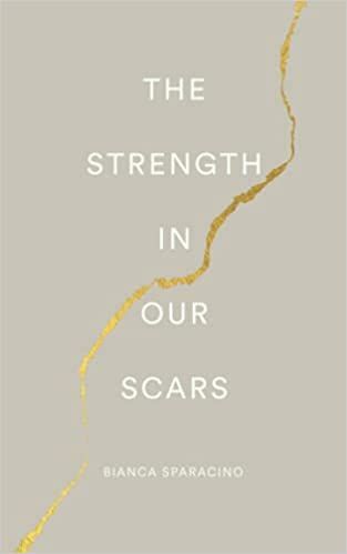 The Strength In Our Scars, Bianca Sparacino, Post Break Up, Thought Catalog, Amazon Book Store, Healing Journey, Poetry Books, Who Knows, Finding Peace