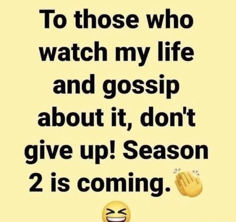 To those who watch my life and gossip about it, don't give up! Season 2 is coming. – popular America’s best pics and videos on the site https://americasbestpics.com Baelish Quotes, Gossip Quotes, Jealous Women, My Season, Funny Status Quotes, Choices Quotes, Strong Mind Quotes, Good Attitude Quotes, Inspirational Quotes God