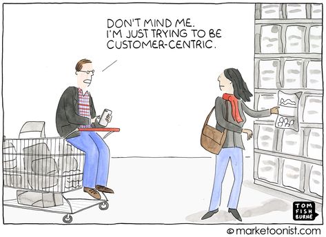 “Customer-centric” is frequently claimed by CMO’s to describe their marketing visions. But, like many feel-good marketing buzzwords, “customer-centricity” has lost much of its meaning. Many markete… Customer Centricity, Marketing Humor, Multichannel Marketing, Retargeting Ads, Behavioral Economics, Human Centered Design, Marketing Department, Know Your Customer, Clean Jokes